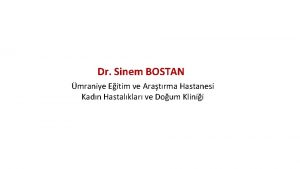 Dr Sinem BOSTAN mraniye Eitim ve Aratrma Hastanesi