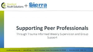 Supporting Peer Professionals Through Trauma Informed Weekly Supervision