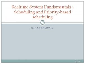 Realtime System Fundamentals Scheduling and Prioritybased scheduling Pag