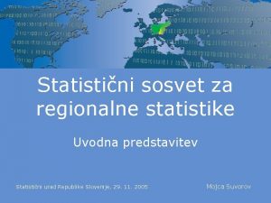 Statistini sosvet za regionalne statistike Uvodna predstavitev Statistini