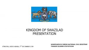 KINGDOM OF SWAZILAD PRESENTATION ETHIOPIA ADDIS ABABA 5