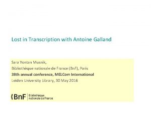 Lost in Transcription with Antoine Galland Sara Yontan