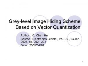 Greylevel Image Hiding Scheme Based on Vector Quantization