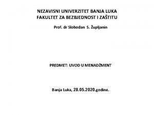 NEZAVISNI UNIVERZITET BANJA LUKA FAKULTET ZA BEZBJEDNOST I