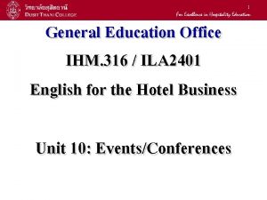 1 General Education Office IHM 316 ILA 2401