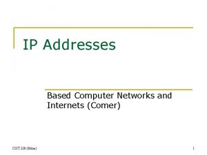 IP Addresses Based Computer Networks and Internets Comer