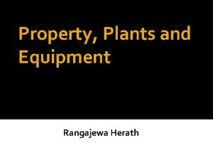 Property Plants and Equipment Rangajewa Herath B Sc