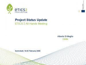 Project Status Update ETICS 2 AllHands Meeting Alberto