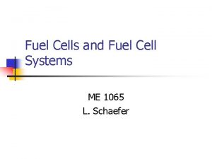 Fuel Cells and Fuel Cell Systems ME 1065