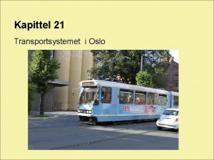 Kapittel 21 Transportsystemet i Oslo a Sett strek