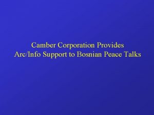 Camber Corporation Provides ArcInfo Support to Bosnian Peace