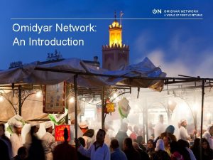 Omidyar Network An Introduction About Omidyar Network BELIEF