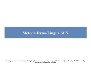 Metoda DynaLingua M S Materiay wykorzystane w prezentacji