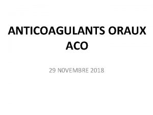 ANTICOAGULANTS ORAUX ACO 29 N 0 VEMBRE 2018