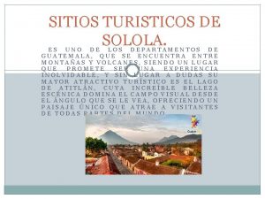 SITIOS TURISTICOS DE SOLOLA ES UNO DE LOS