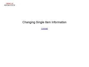 Changing Single Item Information Concept Changing Single Item