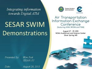 Integrating information towards Digital ATM SESAR SWIM Demonstrations