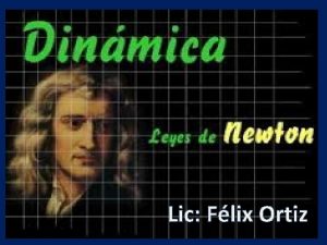 Lic Flix Ortiz Dinmica Rama de la fsica