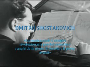 DMITRIJ SHOSTAKOVICH La musica reale sempre rivoluzionaria perch