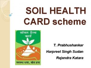 SOIL HEALTH CARD scheme T Prabhushankar Harpreet Singh