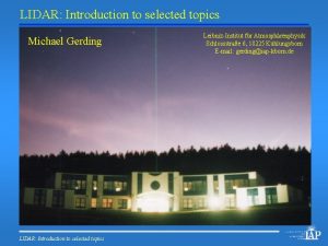 LIDAR Introduction to selected topics Michael Gerding LIDAR