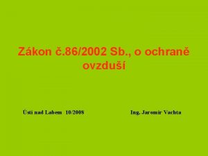 Zkon 862002 Sb o ochran ovzdu st nad