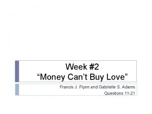 Week 2 Money Cant Buy Love Francis J