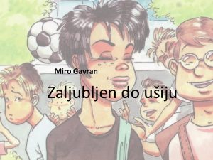 Miro Gavran Zaljubljen do uiju Saetak Mario ivi