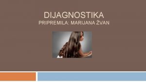 DIJAGNOSTIKA PRIPREMILA MARIJANA VAN Dijagnostika Cjelina za uenje