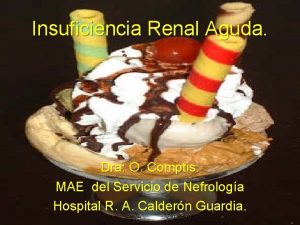 Insuficiencia Renal Aguda Dra O Comptis MAE del