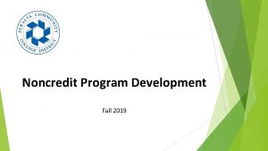 Noncredit Program Development Fall 2019 CDCP Noncredit The