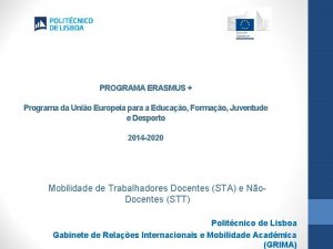 PROGRAMA ERASMUS Programa da Unio Europeia para a