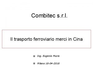 Combitec s r l Il trasporto ferroviario merci