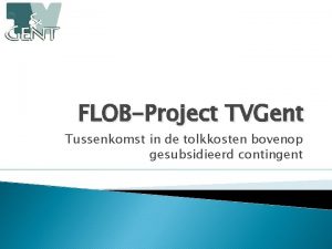 FLOBProject TVGent Tussenkomst in de tolkkosten bovenop gesubsidieerd