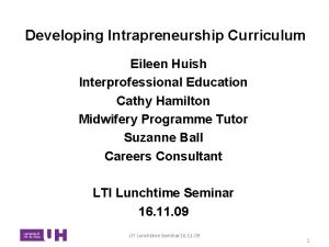 Developing Intrapreneurship Curriculum Eileen Huish Interprofessional Education Cathy