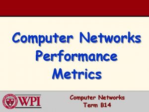 Computer Networks Performance Metrics Computer Networks Term B