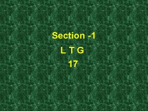 Section 1 LTG 17 OBJECTIVES 1 17 01