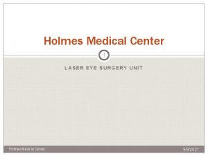 Holmes Medical Center 1 LASER EYE SURGERY UNIT