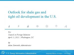 Outlook for shale gas and tight oil development