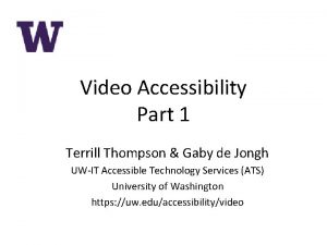 Video Accessibility Part 1 Terrill Thompson Gaby de