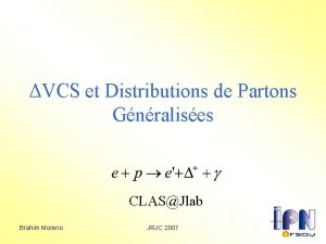 VCS et Distributions de Partons Gnralises CLASJlab Brahim