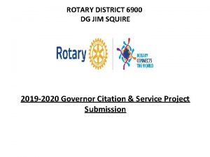 ROTARY DISTRICT 6900 DG JIM SQUIRE 2019 2020