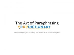 The Art of Paraphrasing http examples you rdictionary