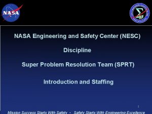 NASA Engineering and Safety Center NESC Discipline Super NASA Engineering and Safety Center NESC Discipline Super