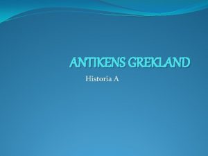 ANTIKENS GREKLAND Historia A Vad r detta Myten