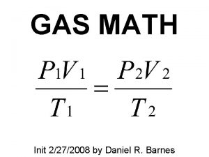 GAS MATH Init 2272008 by Daniel R Barnes