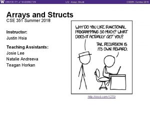 L 12 Arrays Structs CSE 351 Summer 2018