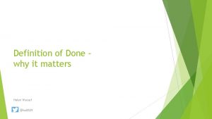 Definition of Done why it matters Helen Wassef