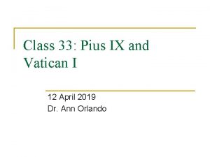 Class 33 Pius IX and Vatican I 12