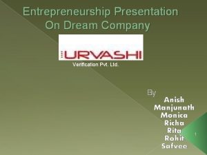 Entrepreneurship Presentation On Dream Company Verification Pvt Ltd